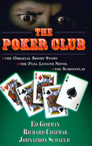 The Poker Club (written with Ed Gorman and John Schaech)