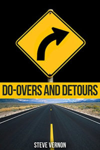 Do-Overs and Detours by Steve Vernon