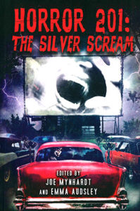 Horror 201: The Silver Scream edited by Joe Mynhardt and Emma Audsley